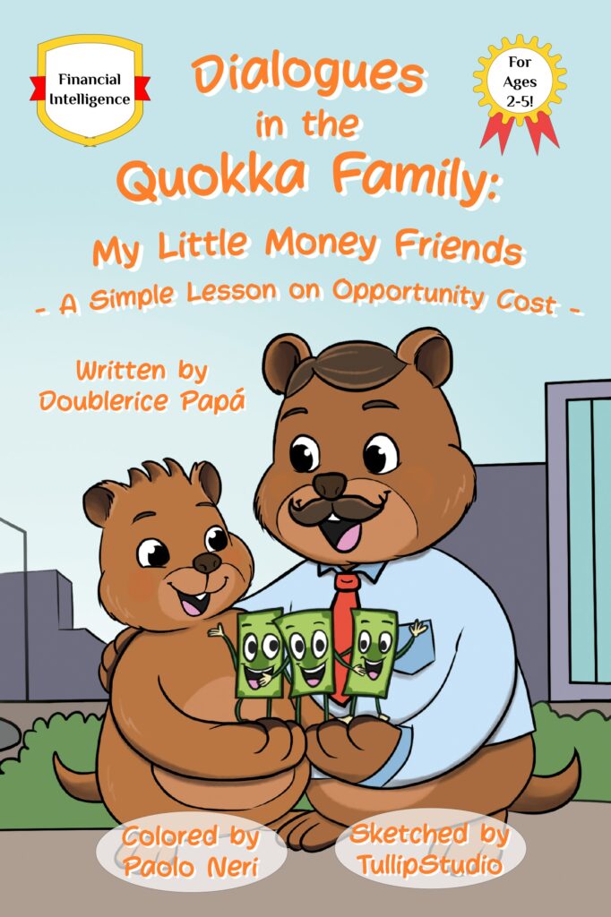 The front cover of the book Dialogues in the Quokka Family: My Little Money Friends - A Simple Lesson on Opportunity Cost, with Father the Quokka and his son Nomolos sitting together and holding the Little Money Friends.